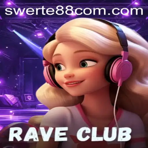 RaveClub: The Ultimate Gaming Experience with Swerte88